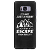 It's Not Just A Hobby It Is My Escape From Reality Samsung Galaxy S8 Plus