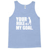 youar hole Tank Top