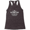 grumpy old man Racerback Tank