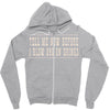 tell me now before i blow $50 on drinks Zipper Hoodie