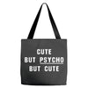 Cute But Psycho But Cute Tote Bags