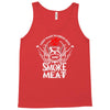 i just want to drink beer and smoke meat Tank Top