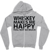 whiskey makes me happy you not so much Zipper Hoodie