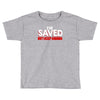 i'm saved but i keep sinning Toddler T-shirt