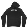 anti you Hoodie