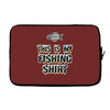 my fishing shirt Laptop sleeve