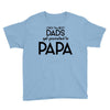 Only the Best Dads get Promoted to Papa Youth Tee