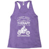 I Don't Need Therapy Just to Go Motorcycling Racerback Tank