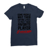 my favorite player Ladies Fitted T-Shirt