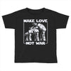 make love not war at at Toddler T-shirt