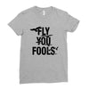 Fly You Fools Ladies Fitted T-Shirt