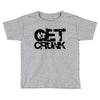 get crunk Toddler T-shirt