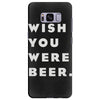 wish you were beer Samsung Galaxy S8 Plus