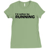 i'd rather be running funny cool run runner marathon sport athlete shi Ladies Fitted T-Shirt