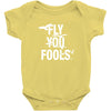 Fly You Fools Baby Bodysuit