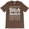 bitch switch T-Shirt