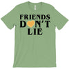 Friends Dont Lie T-Shirt