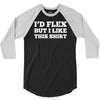 i'd flex but i like this shirt 3/4 Sleeve Shirt