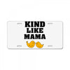 Kind As A Mother License Plate