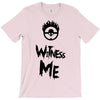 witness me T-Shirt