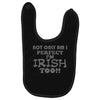 not only am i perfect Baby Bibs