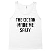 The Ocean Made Me Salty Tank Top
