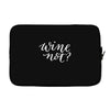wine not Laptop sleeve