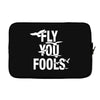 Fly You Fools Laptop sleeve