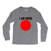 i am here Long Sleeve Shirts