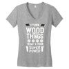 super power i turn wood funnz slogan mz power Women's V-Neck T-Shirt