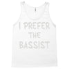 i prefer the bassist Tank Top