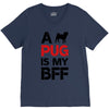 a pug is my bff V-Neck Tee