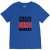 that's what she said funny white t shirt the office tv V-Neck Tee