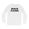 Beach Please Long Sleeve Shirts