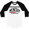 installing muscles 3/4 Sleeve Shirt