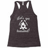 lets get toasted Racerback Tank