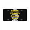 You Are Braver Than You Believe Stronger License Plate