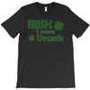 irish i were drunk T-Shirt