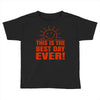 best day (2) Toddler T-shirt