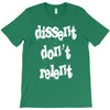dissent dont relent T-Shirt
