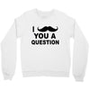 i mustache you Crewneck Sweatshirt