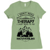 I Don't Need Therapy Just to Go Snowmobiling Ladies Fitted T-Shirt
