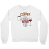 give me cofee or wine Crewneck Sweatshirt