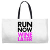run now wine later Weekender Totes