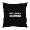 trust me i'm a drummer Throw Pillow