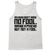 my mum didn't raise no fool. Tank Top