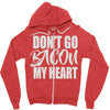 don't go bacon my heart Zipper Hoodie