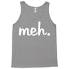 meh Tank Top
