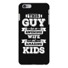 This Guy Has An Awesome Wife And Amazing Kids iPhone 6/6s Plus Case