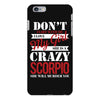 don't flirt with me i love may girl she is a crazy scorpio she will mu iPhone 6 Plus/6s Plus Case